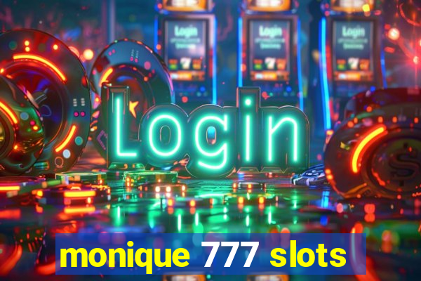 monique 777 slots